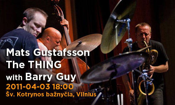 The Thing - mats Gustafsson - Barry Guy - Vilnius 2011!